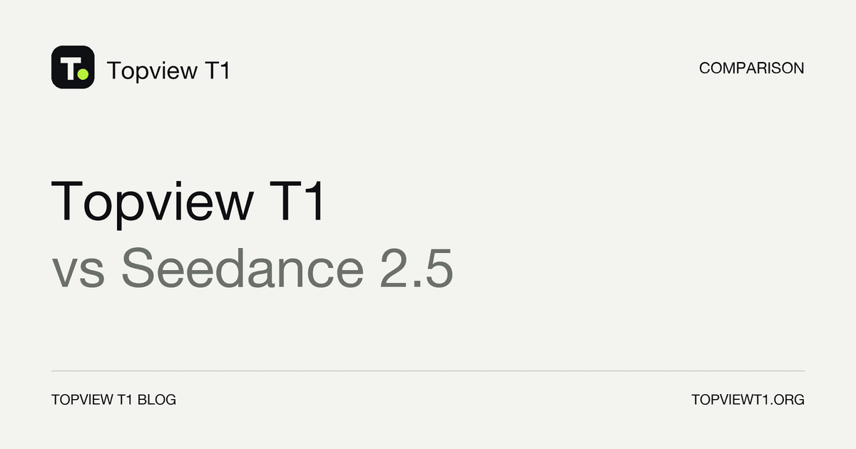 Topview T1 vs Seedance 2.5: Which AI Video Model Should You Use?